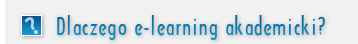 Dlaczego E-learning Akademicki?